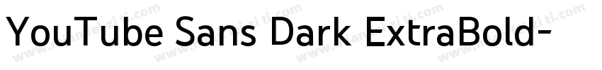 YouTube Sans Dark ExtraBold字体转换
